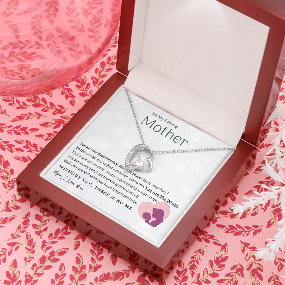 To My Loving Mother - You Are The World To Me! (Forever Love Necklace)