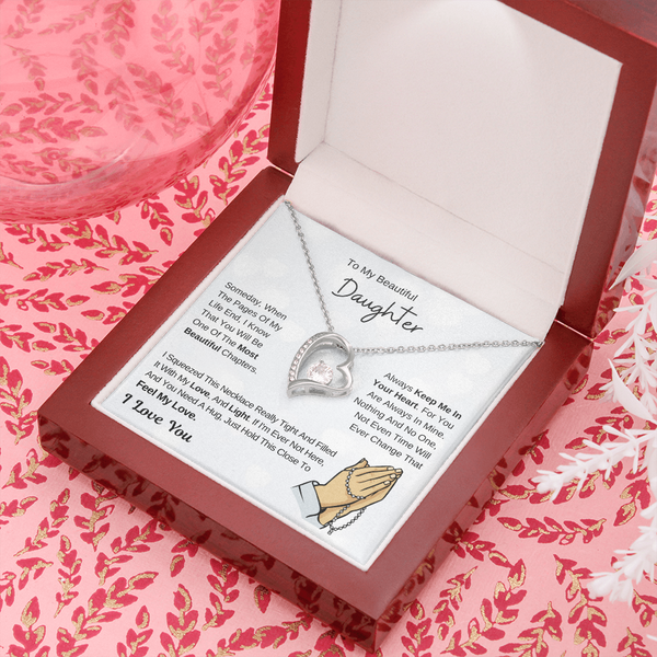 To My Beautiful Daughter - Hold This Necklace To Feel My Love - I Love You - (Forever Love Necklace)