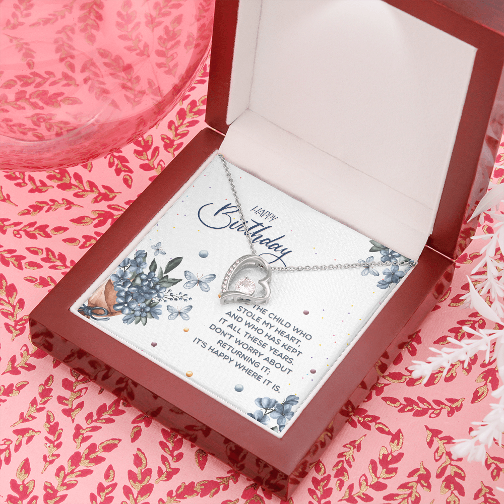 Happy Birthday - To The Child Who Stole My Heart (Only a Few Left) - Forever Love Necklace