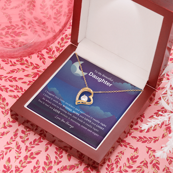 To My Beautiful Daughter, Hug This Necklace When You're Feeling Low - (Forever Love Necklace)