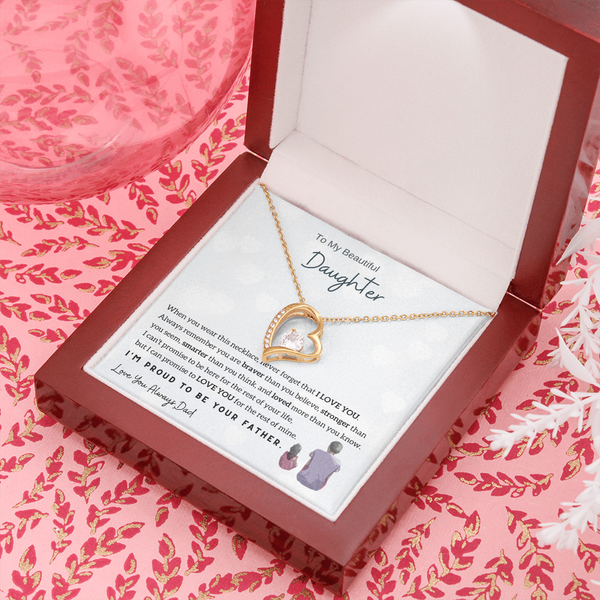 To My Beautiful Daughter, Never Forget That I Love You - (Forever Love Necklace)