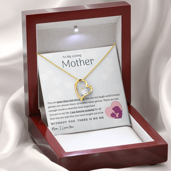To My Loving Mother - Without You, There Is No Me! (Only a Few Left) - Forever Love Necklace