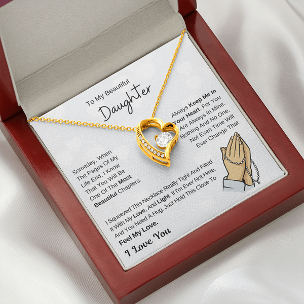 To My Beautiful Daughter - Hold This Necklace To Feel My Love - I Love You - (Forever Love Necklace)