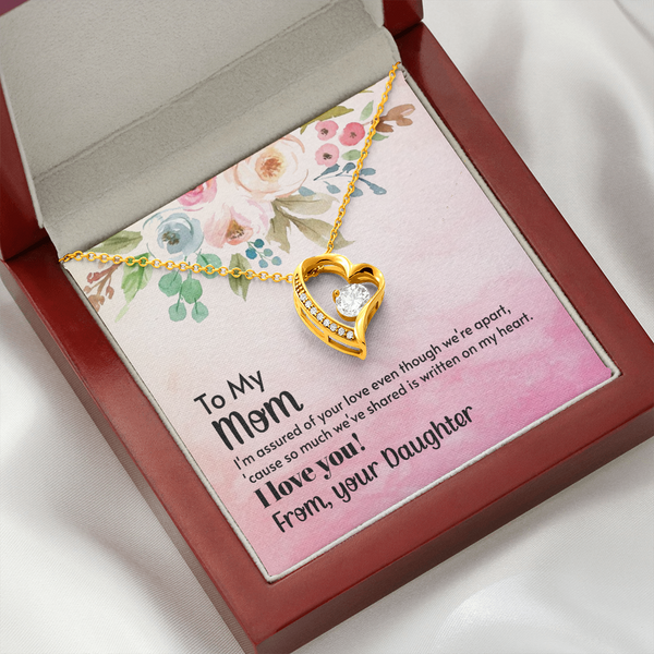 To My Mom - I'm assured of your love  (Only a Few Left) - Forever Love Necklace