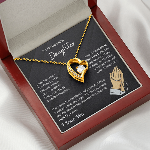 To My Beautiful Daughter - Hold This Necklace To Feel My Love - (Forever Love Necklace)