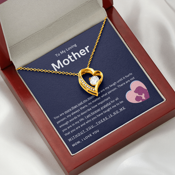 To My Loving Mother - You are more than just my mom (Only a Few Left) - Forever Love Necklace