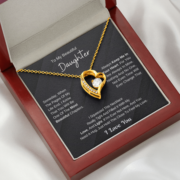 To My Beautiful Daughter - The Most Beautiful Chapters Of My Life  - (Forever Love Necklace)