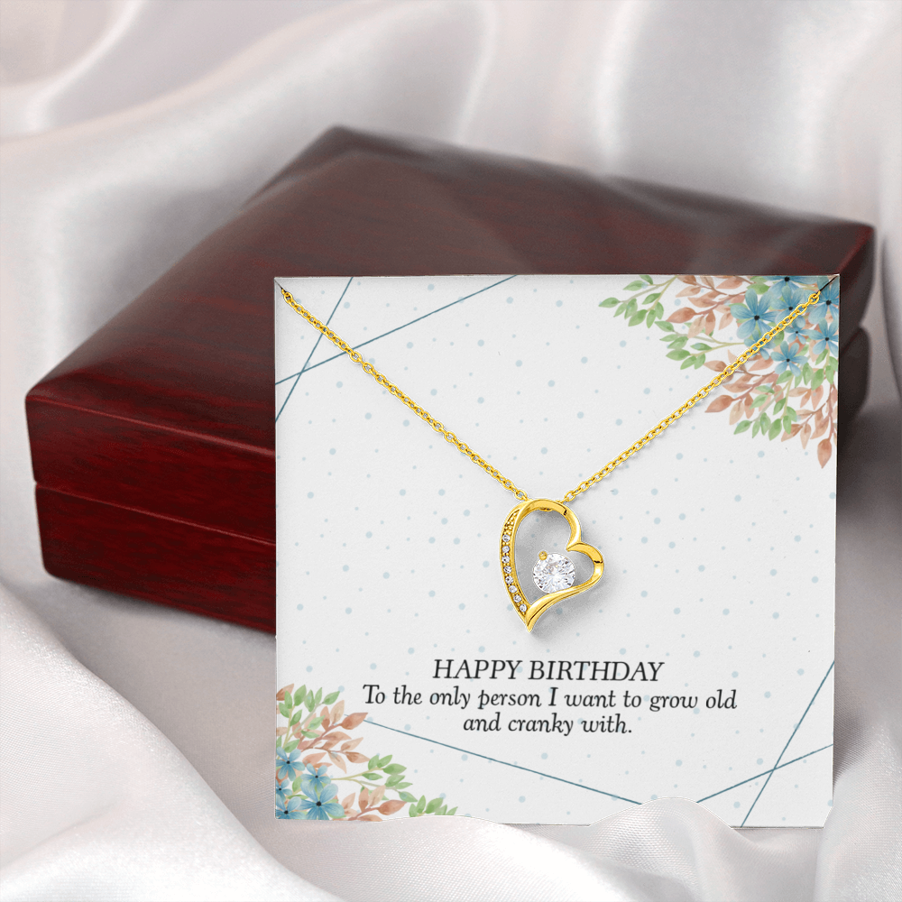 Happy Birthday - To The Only Person I Want To Grow Old With (Only a Few Left) - Forever Love Necklace
