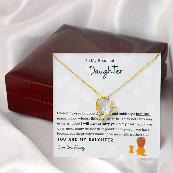 To My Beautiful Daughter - I Will Always Carry You In My Heart (Only a Few Left) - Forever Love Necklace
