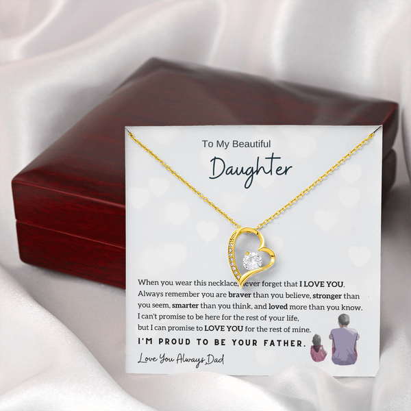 To My Beautiful Daughter, Never Forget That I Love You - (Forever Love Necklace)