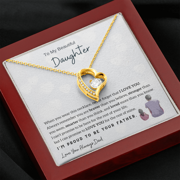 To My Beautiful Daughter, Never Forget That I Love You - (Forever Love Necklace)