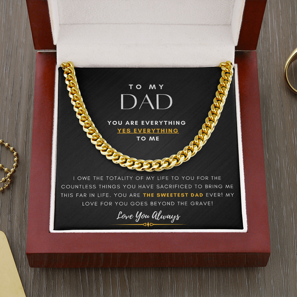 To My Dad, You are Every, Yes Everything, To Me