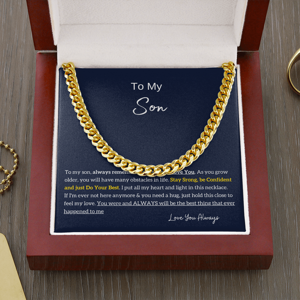 To My Son - Stay Strong, be Confident! (A Few Left Only) - Cuban Chain