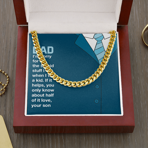 Dad you only know about half of it love (A Few Left Only) - Cuban Chain