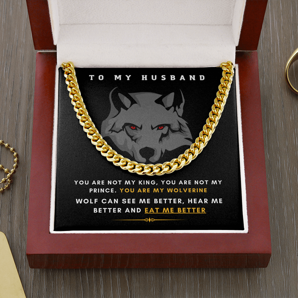 To My Husband - You Are My Wolf! (A Few Left Only) - Cuban Chain