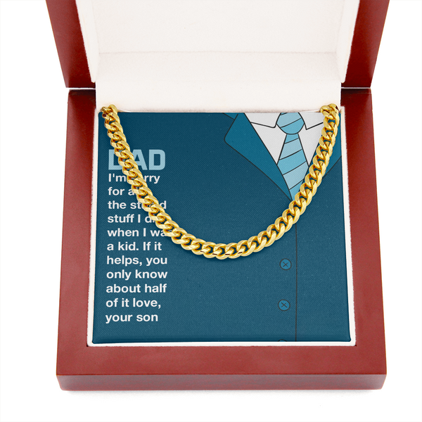 Dad you only know about half of it love (A Few Left Only) - Cuban Chain