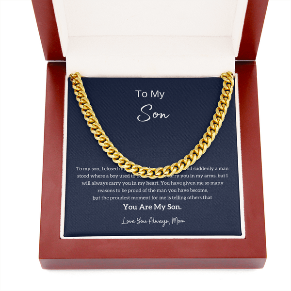 To My Son - I am Proud Of You (From Mother) (A Few Left Only) - Cuban Chain