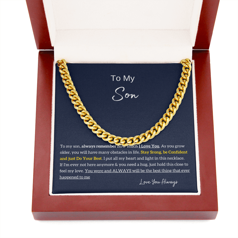 To My Son - Stay Strong, be Confident! (A Few Left Only) - Cuban Chain
