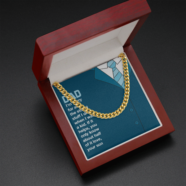 Dad you only know about half of it love (A Few Left Only) - Cuban Chain