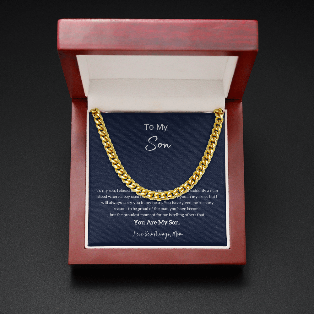 To My Son - I am Proud Of You (From Mother) (A Few Left Only) - Cuban Chain