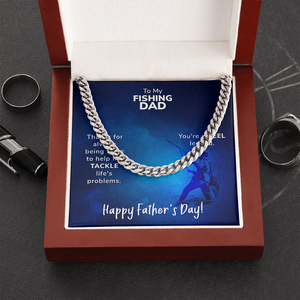To My Fishing Dad. Thanks for always being there (A Few Left Only) - Cuban Chain