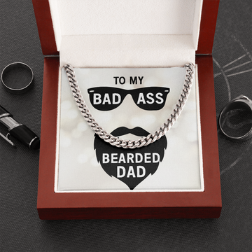 To My Badass Bearded Dad (A Few Left Only) - Cuban Chain