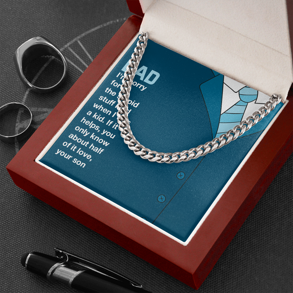 Dad you only know about half of it love (A Few Left Only) - Cuban Chain