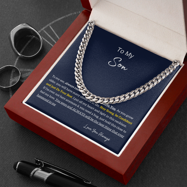 To My Son - Stay Strong, be Confident! (A Few Left Only) - Cuban Chain
