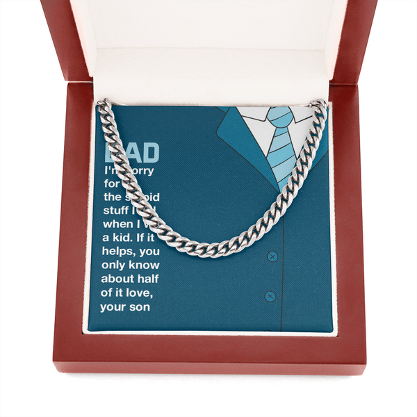 Dad you only know about half of it love (A Few Left Only) - Cuban Chain