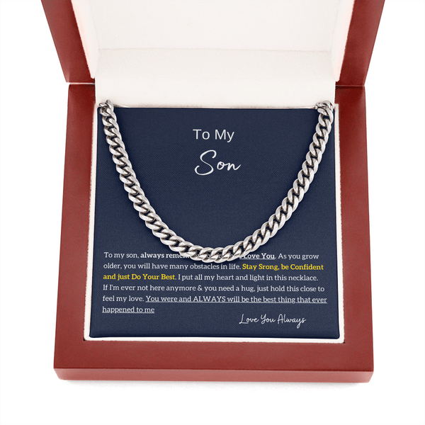 To My Son - Stay Strong, be Confident! (A Few Left Only) - Cuban Chain