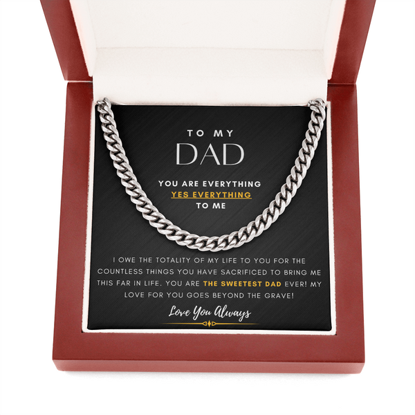 To My Dad, You are Every, Yes Everything, To Me