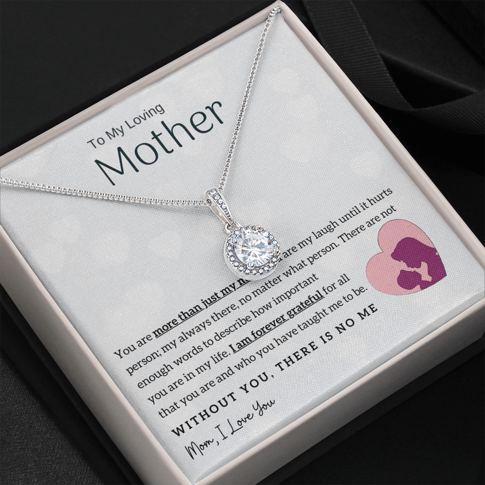To My Loving Mother - Without You, There Is No Me! (Extremely High Demand) - Eternal Hope Necklace