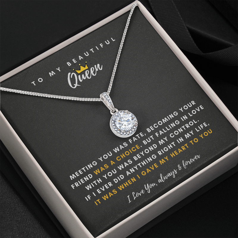 To My Beautiful Queen - I Was Right When I Gave My Heart To You! (Extremely High Demand) - Eternal Hope Necklace