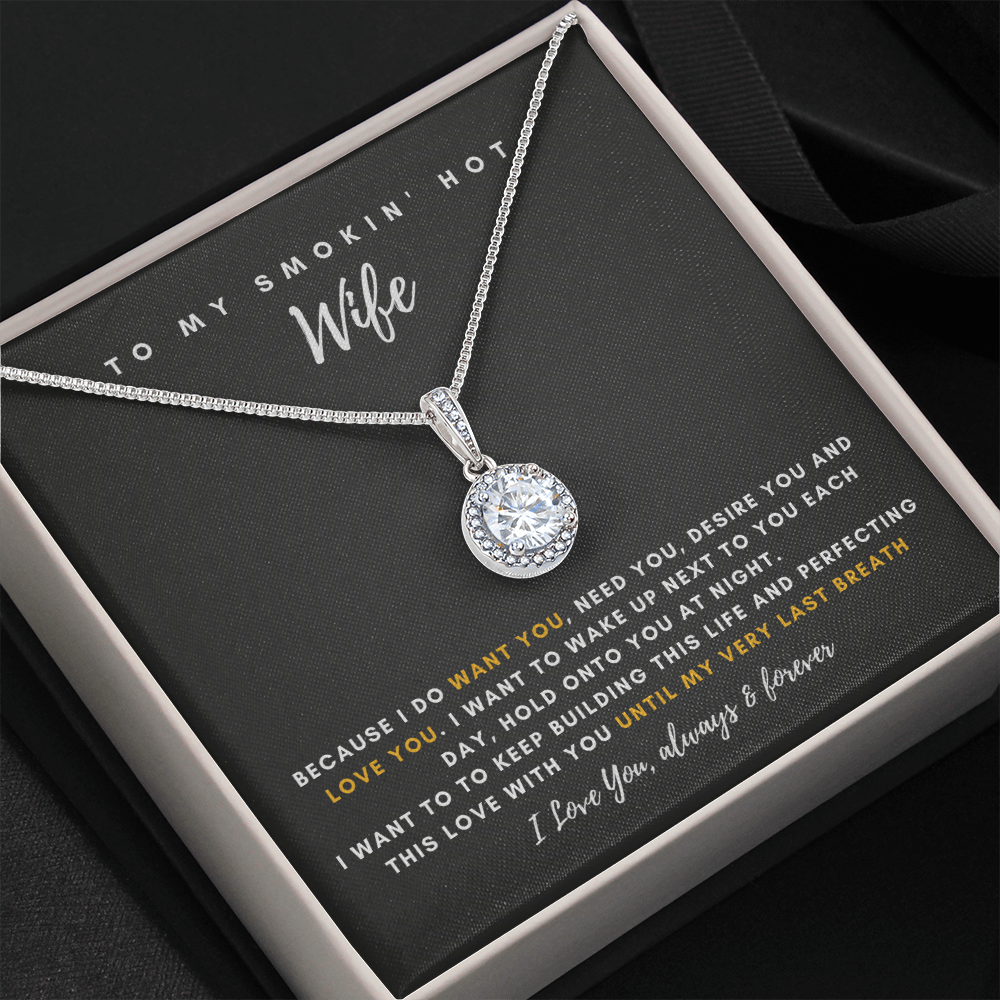 To My Smokin' Hot Wife - Thank You For Being The Love Of My Life! (2) (Extremely High Demand) - Eternal Hope Necklace