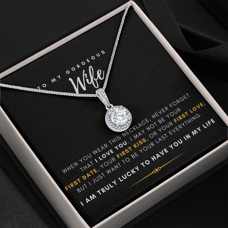 To My Gorgeous Wife - I'm Truly Lucky To Have You In My Life (Extremely High Demand) - Eternal Hope Necklace