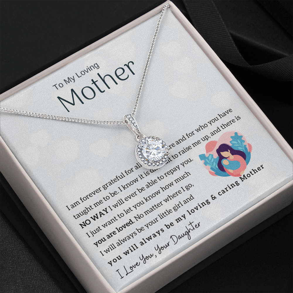To My Loving Mother - You will always be my loving & caring Mother (Extremely High Demand) - Eternal Hope Necklace