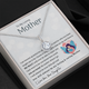 To My Loving Mother - You will always be my loving & caring Mother (Extremely High Demand) - Eternal Hope Necklace
