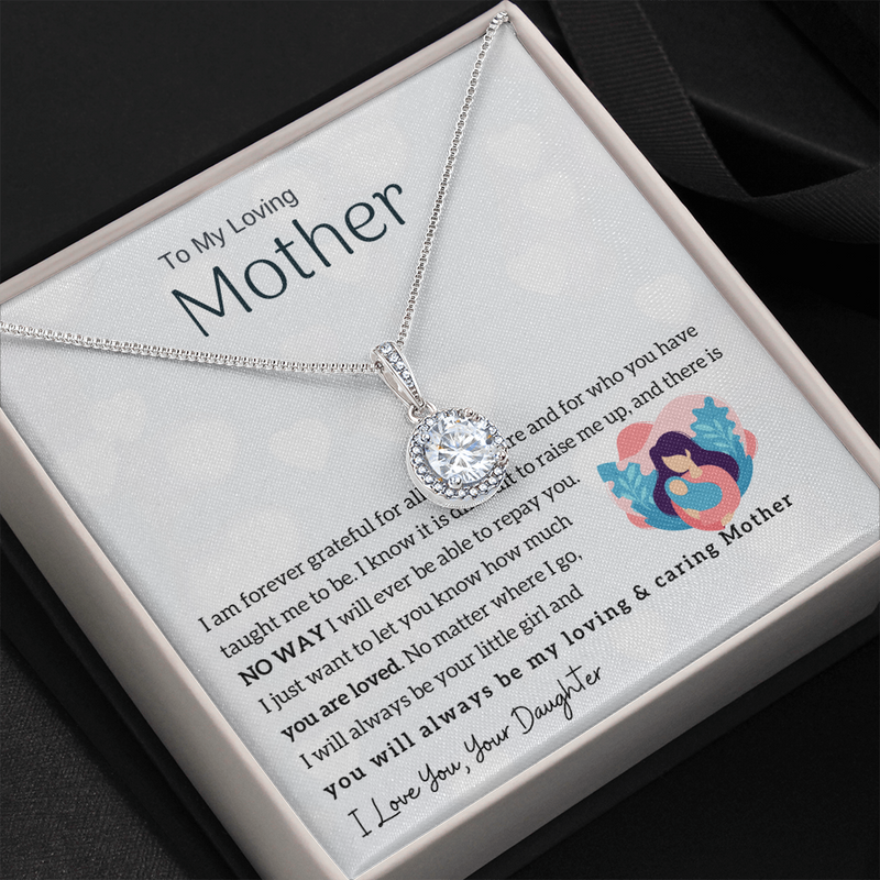 To My Loving Mother - You will always be my loving & caring Mother (Extremely High Demand) - Eternal Hope Necklace