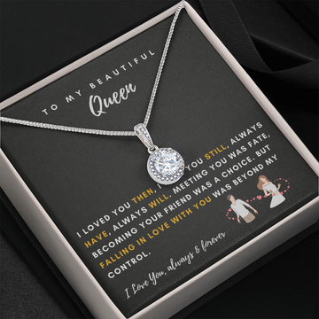 To My Beautiful Queen - I Was Right When I Gave My Heart To You! (2) (Extremely High Demand) - Eternal Hope Necklace