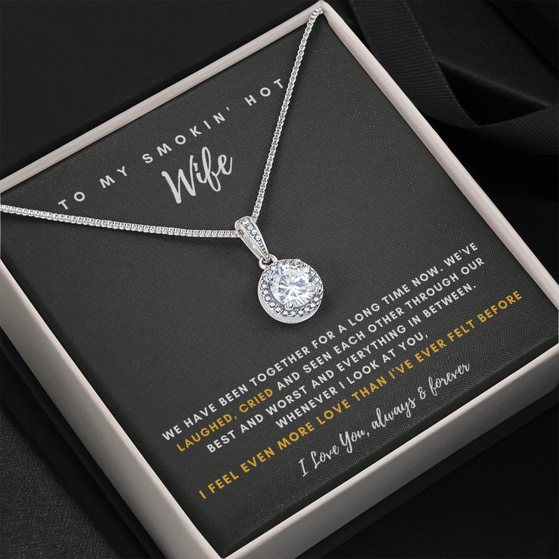To My Smokin' Hot Wife - Thank You For Being The Love Of My Life! (4) (Extremely High Demand) - Eternal Hope Necklace