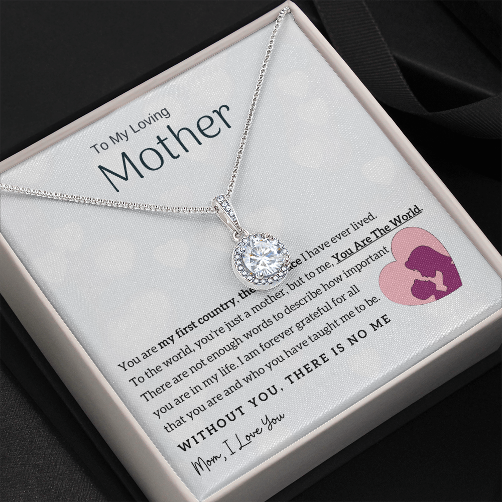 To My Loving Mother - You Are The World To Me! (Extremely High Demand) - Eternal Hope Necklace