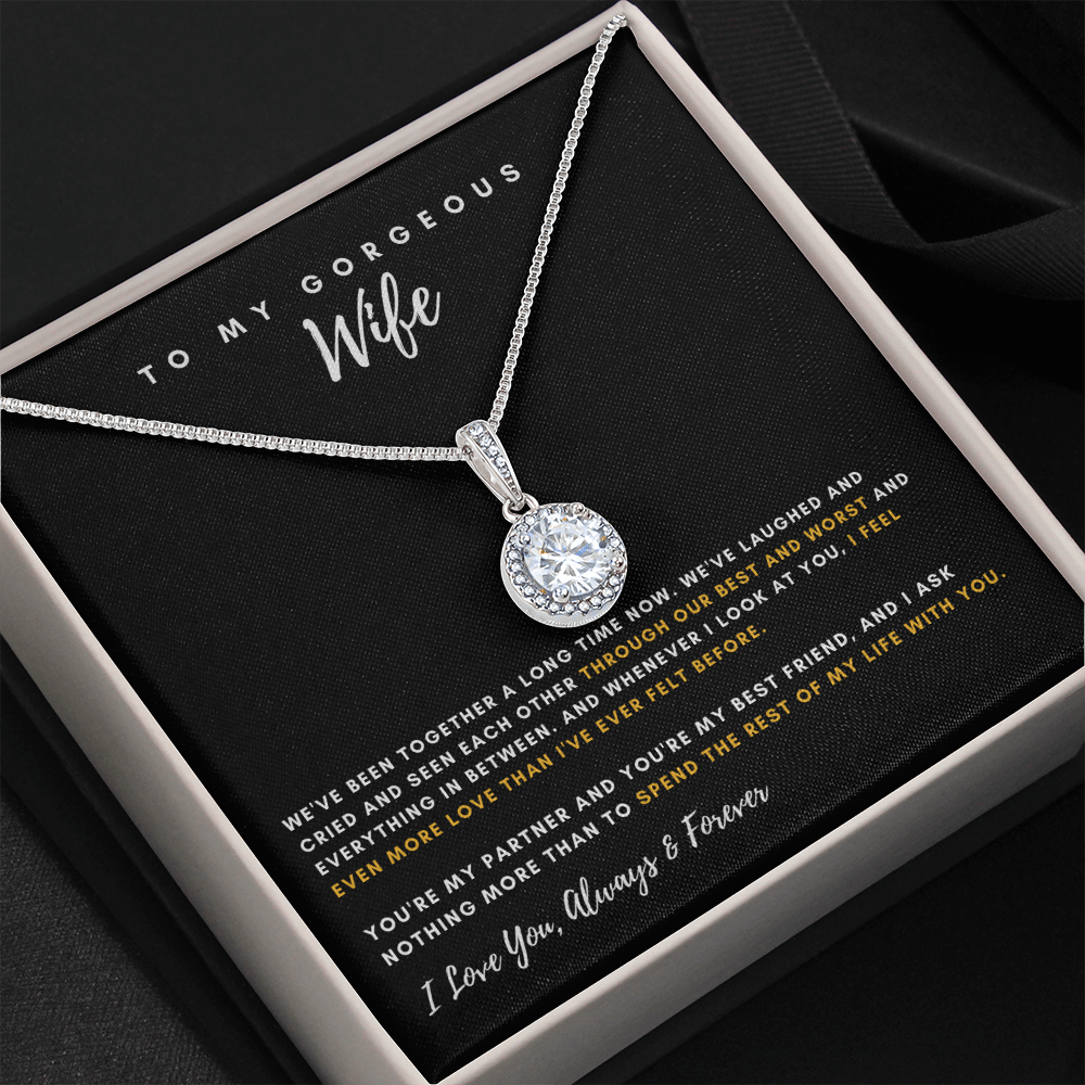 To My Gorgeous Wife - I want to spend the rest of my life with you (Extremely High Demand) - Eternal Hope Necklace