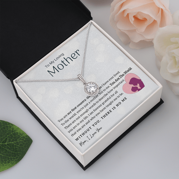 To My Loving Mother - You Are The World To Me! (Extremely High Demand) - Eternal Hope Necklace