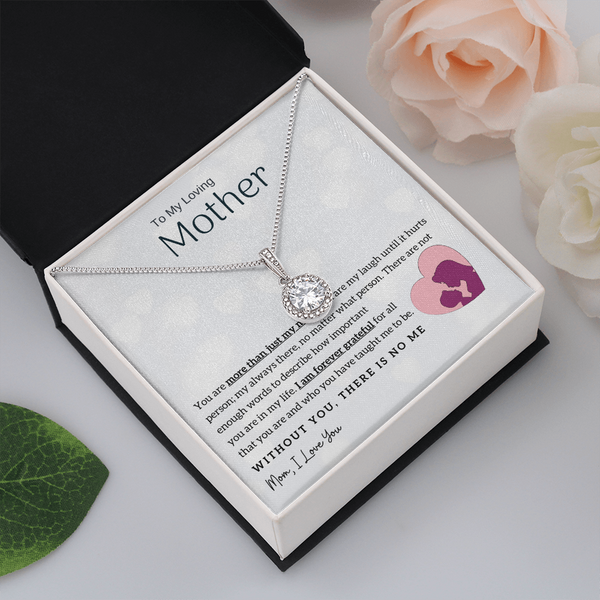 To My Loving Mother - Without You, There Is No Me! (Extremely High Demand) - Eternal Hope Necklace