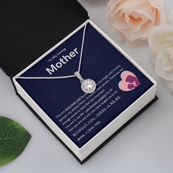 To My Loving Mother - You are more than just my mom (Extremely High Demand) - Eternal Hope Necklace