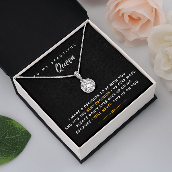 To My Beautiful Queen - I Will Never Give Up On You (Extremely High Demand) - Eternal Hope Necklace