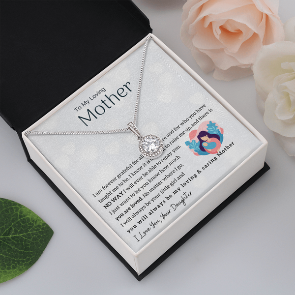 To My Loving Mother - You will always be my loving & caring Mother (Extremely High Demand) - Eternal Hope Necklace