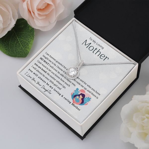 To My Loving Mother - You will always be my loving & caring Mother (Extremely High Demand) - Eternal Hope Necklace