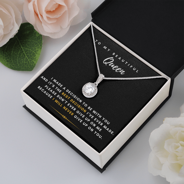 To My Beautiful Queen - I Will Never Give Up On You (Extremely High Demand) - Eternal Hope Necklace