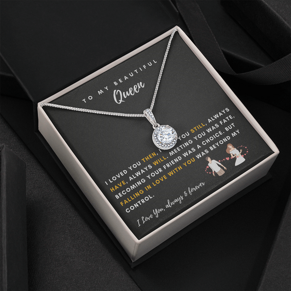 To My Beautiful Queen - I Was Right When I Gave My Heart To You! (2) (Extremely High Demand) - Eternal Hope Necklace